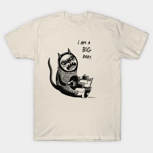 I am a BIG BABY T-Shirt